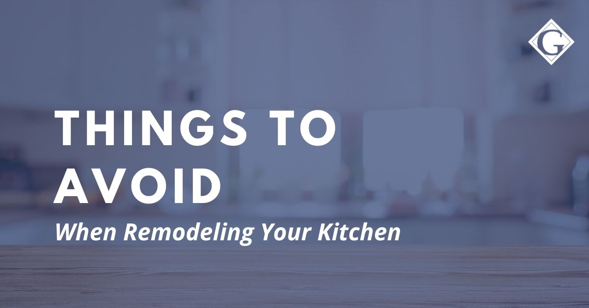 9 Things to Avoid When Remodeling Your Kitchen